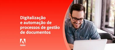 Digitalização e automação com Adobe Acrobat Pro