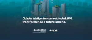 Cidades inteligentes com Autodesk BIM