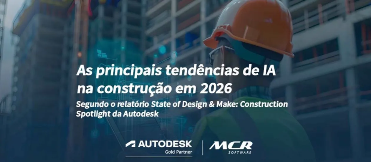 As principais tendências de IA na construção em 2026, segundo o relatório State of Design & Make: Construction Spotlight da Autodesk