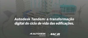 Autodesk Tandem: a transformação digital do ciclo de vida das edificações