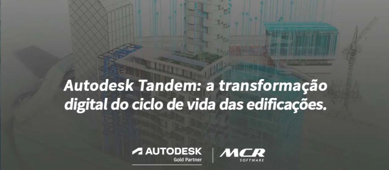Autodesk Tandem: a transformação digital do ciclo de vida das edificações