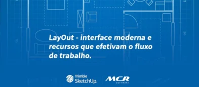 Conheça a evolução do LayOut: interface moderna e recursos que efetivam o fluxo de trabalho