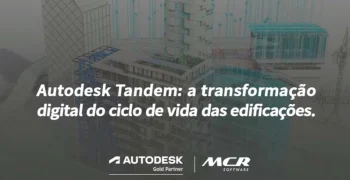 Autodesk Tandem: a transformação digital do ciclo de vida das edificações