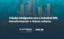 Cidades inteligentes com Autodesk BIM